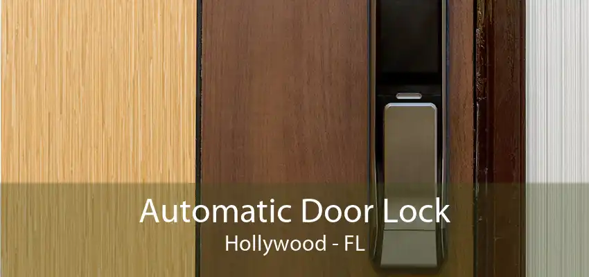 Automatic Door Lock Hollywood - FL