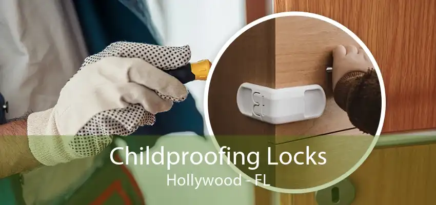 Childproofing Locks Hollywood - FL