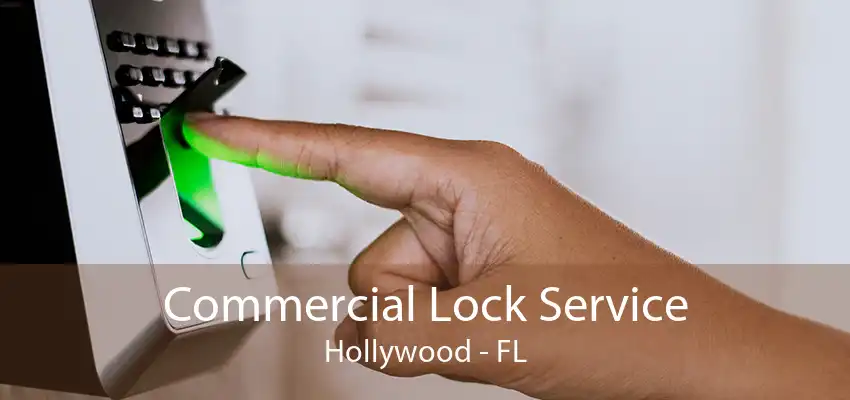 Commercial Lock Service Hollywood - FL