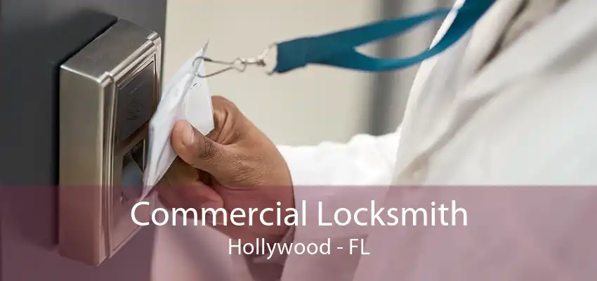 Commercial Locksmith Hollywood - FL