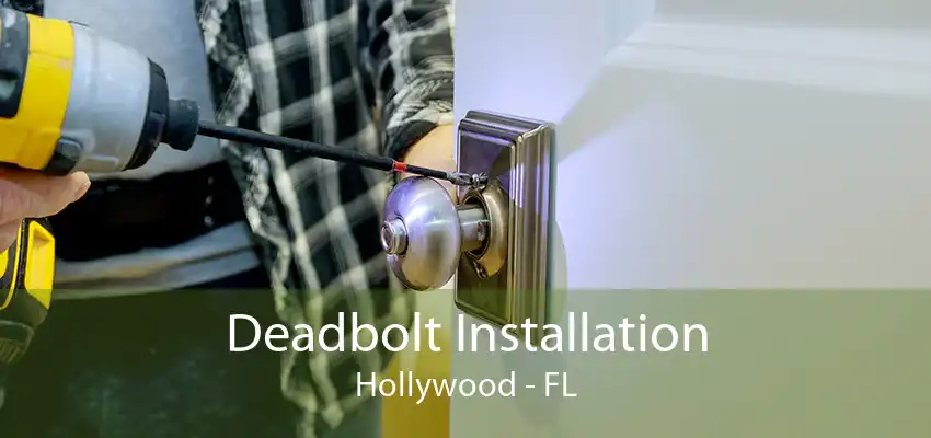 Deadbolt Installation Hollywood - FL