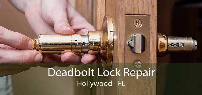 Deadbolt Lock Repair Hollywood - FL