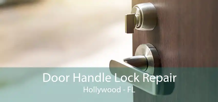 Door Handle Lock Repair Hollywood - FL