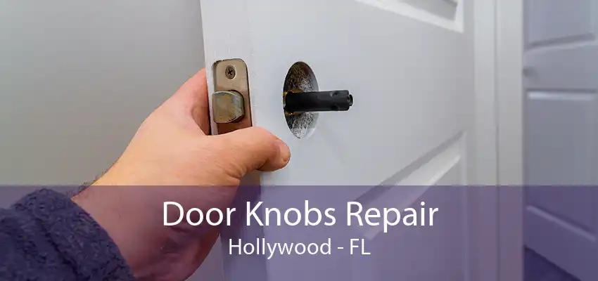 Door Knobs Repair Hollywood - FL