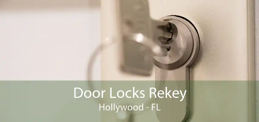 Door Locks Rekey Hollywood - FL