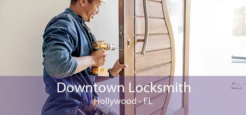 Downtown Locksmith Hollywood - FL