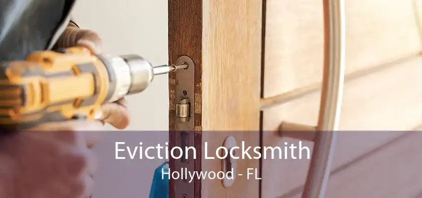 Eviction Locksmith Hollywood - FL