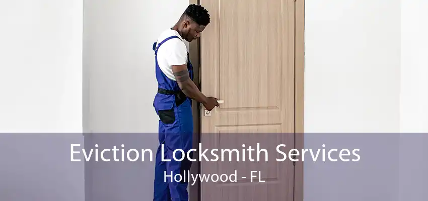 Eviction Locksmith Services Hollywood - FL