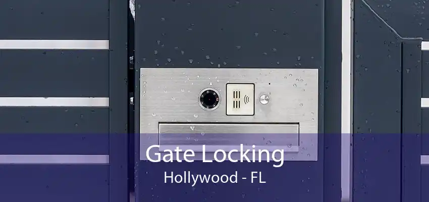 Gate Locking Hollywood - FL