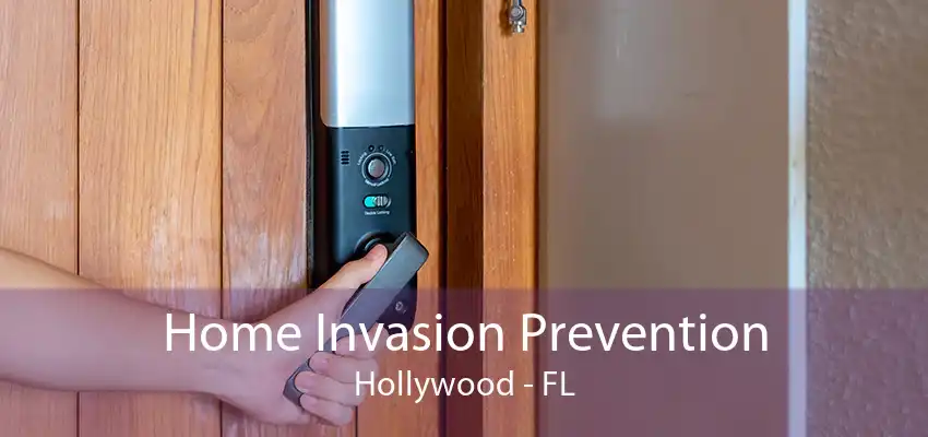 Home Invasion Prevention Hollywood - FL