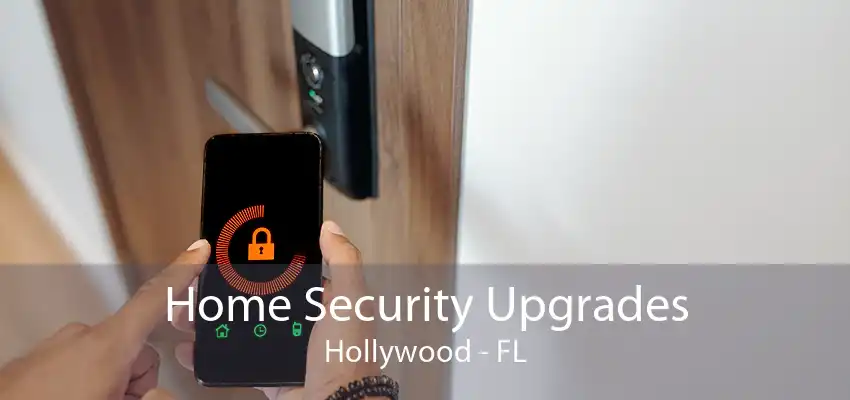 Home Security Upgrades Hollywood - FL