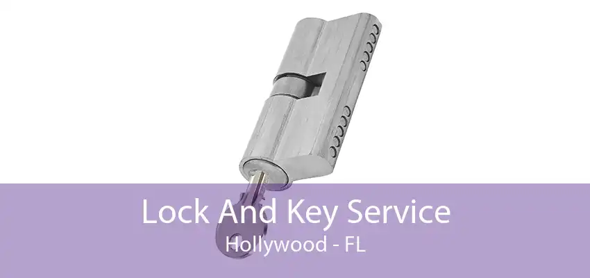 Lock And Key Service Hollywood - FL