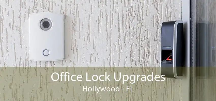 Office Lock Upgrades Hollywood - FL