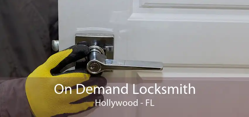 On Demand Locksmith Hollywood - FL