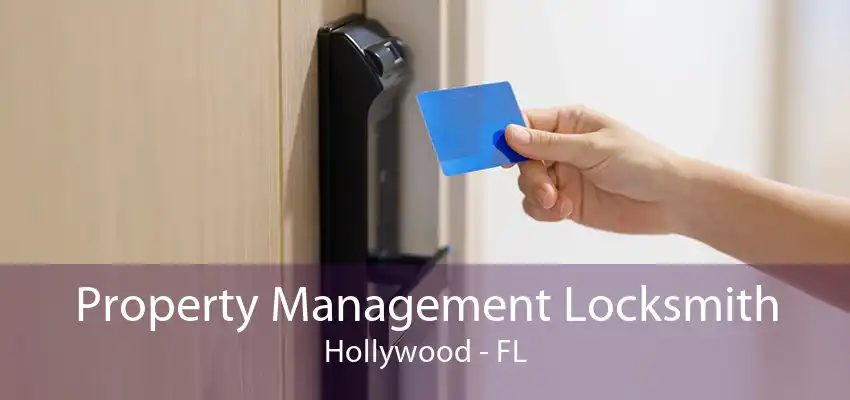 Property Management Locksmith Hollywood - FL