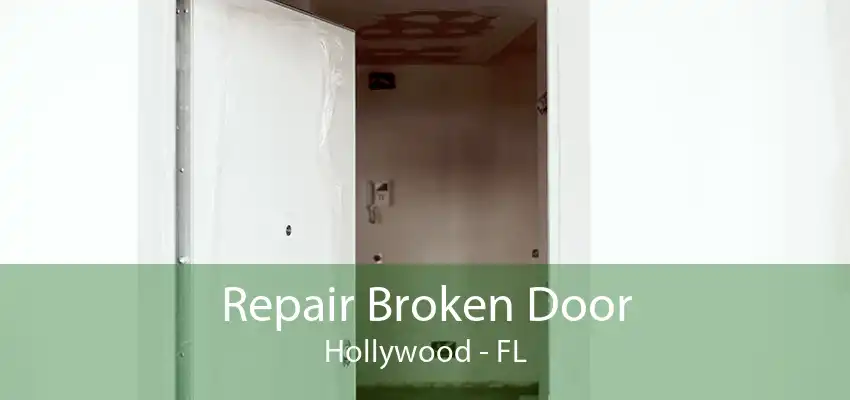 Repair Broken Door Hollywood - FL