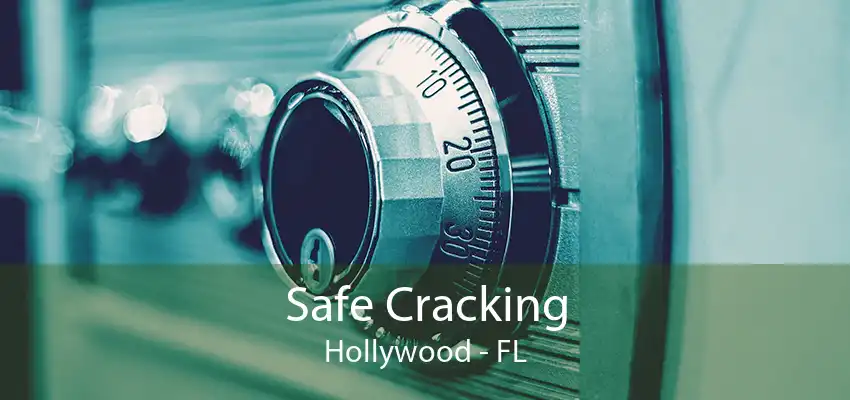 Safe Cracking Hollywood - FL