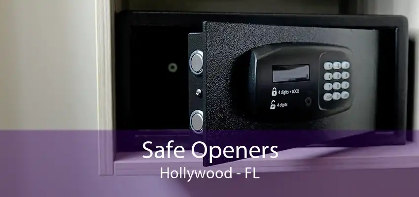 Safe Openers Hollywood - FL