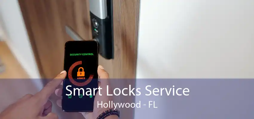 Smart Locks Service Hollywood - FL