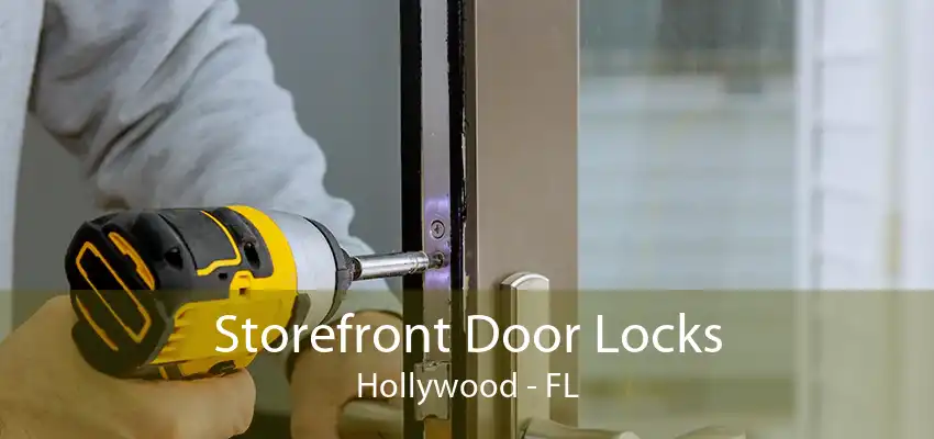 Storefront Door Locks Hollywood - FL